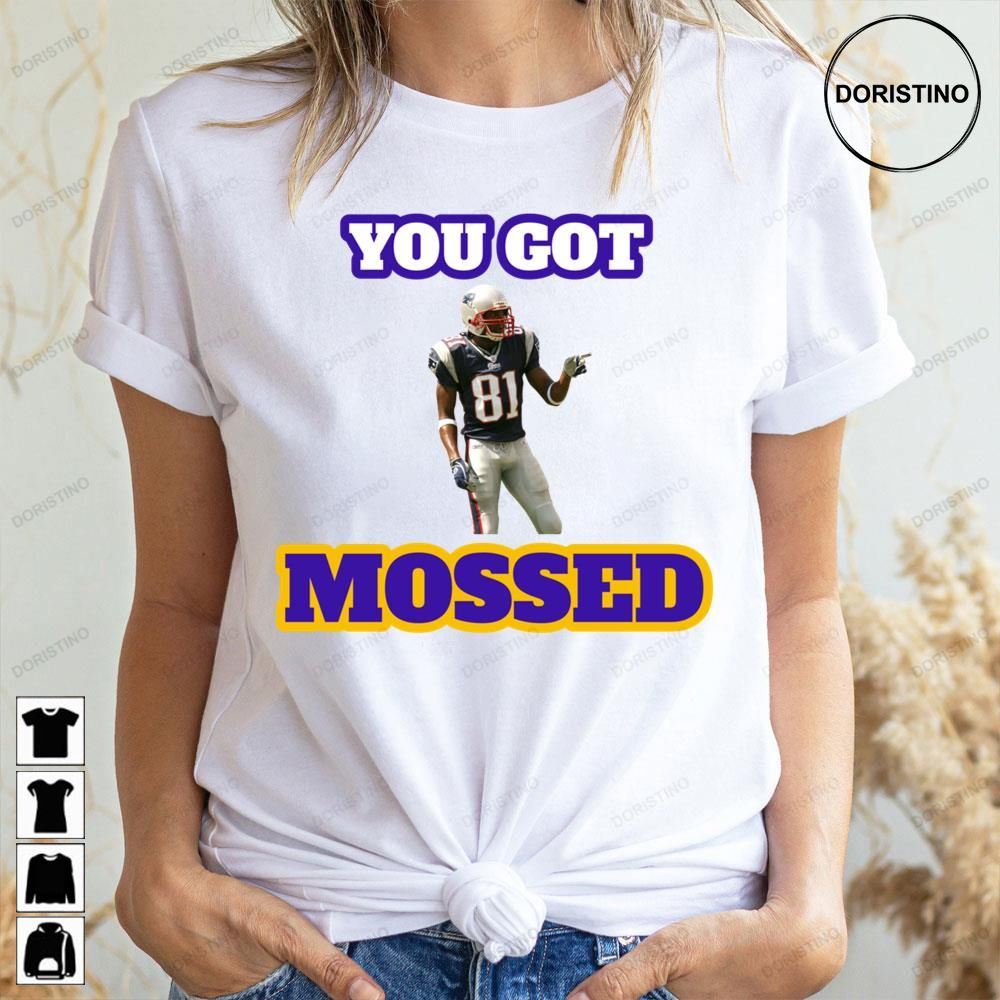 Funny You Got Mossed Doristino Awesome Shirts