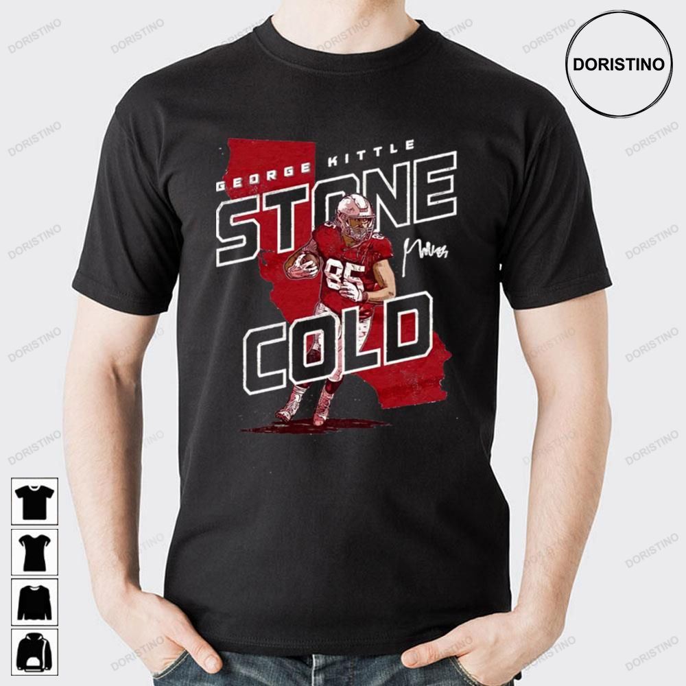George Kittle Stone Cold Doristino Awesome Shirts