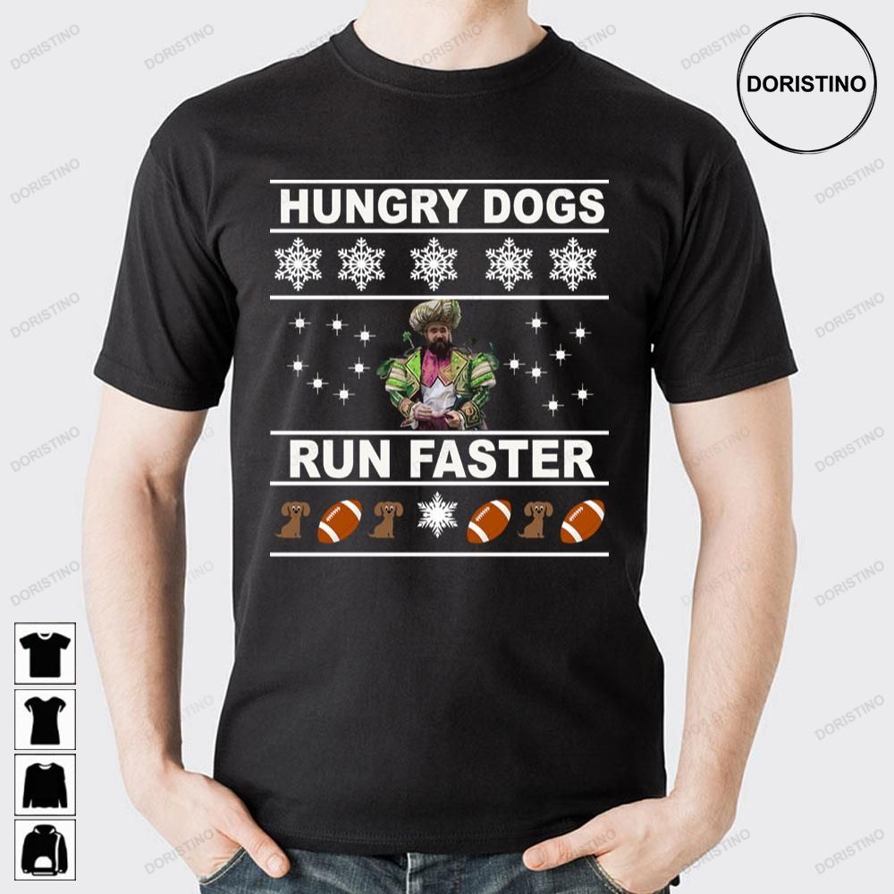 Hungry Dogs Run Faster Ugly Doristino Awesome Shirts