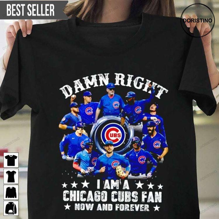 Damn Right I Am A Chicago Cubs Fan Doristino Sweatshirt Long Sleeve Hoodie