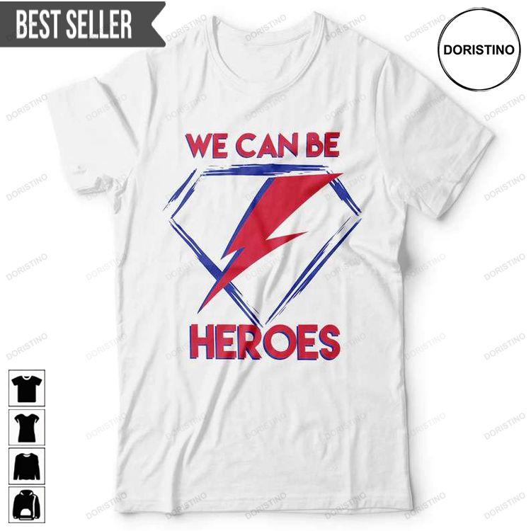 David Bowie Singer We Can Be Heroes Doristino Tshirt Sweatshirt Hoodie