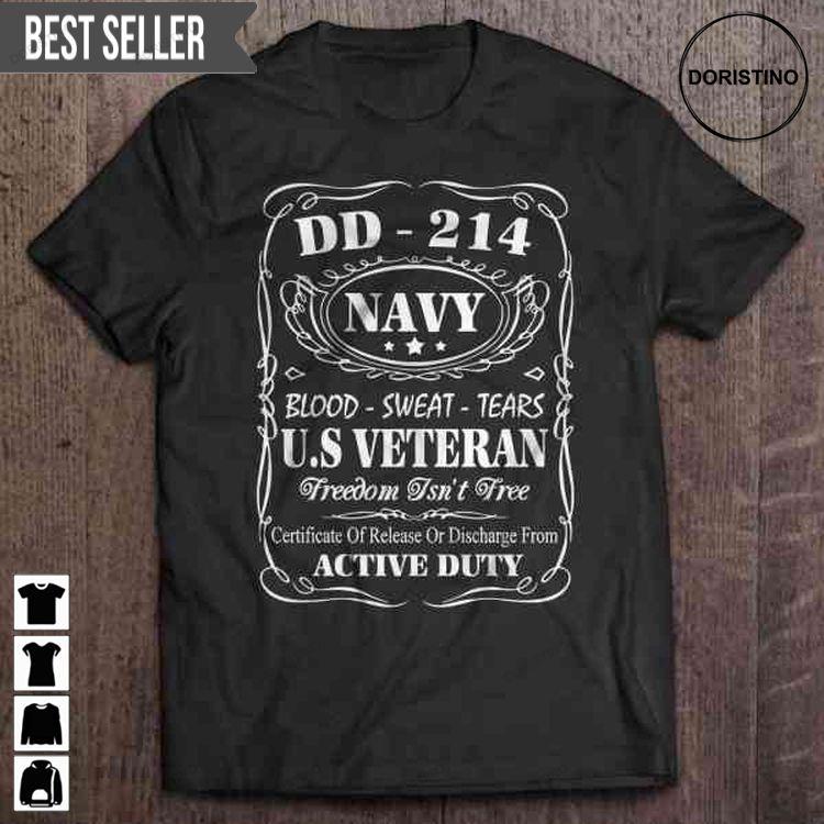 Dd 214 Navy Blood Sweat Tears Us Veteran Freedom Isnt Free Veterans Day For Men And Women Doristino Tshirt Sweatshirt Hoodie
