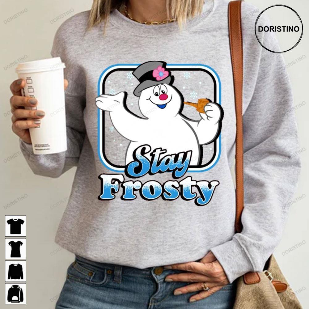 Stay Frosty The Snowman Christmas 2 Doristino Hoodie Tshirt Sweatshirt
