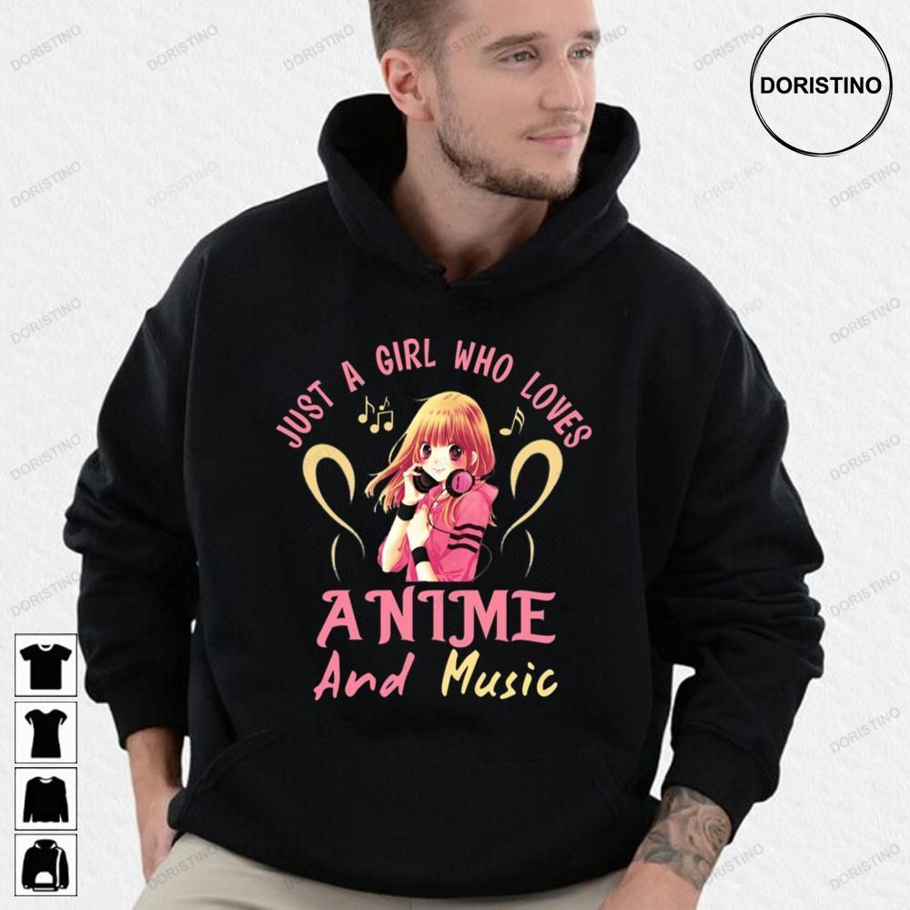 Just A Girl Who Loves Anime And Music Doristino Awesome Shirts Just A Girl Who Loves Anime And Music Doristino Awesome Shirts