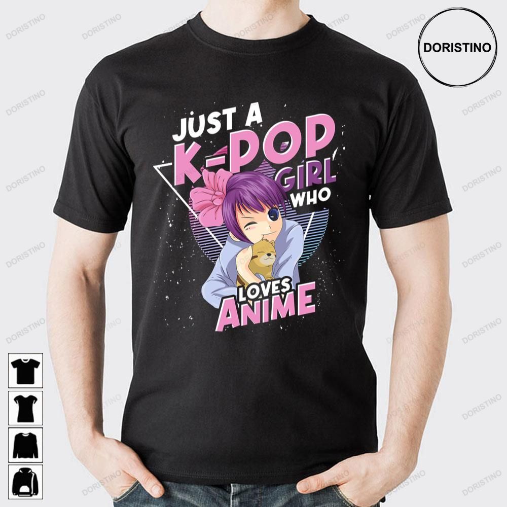 K Pop Girls Girl Who Loves Anime Doristino Limited Edition T-shirts