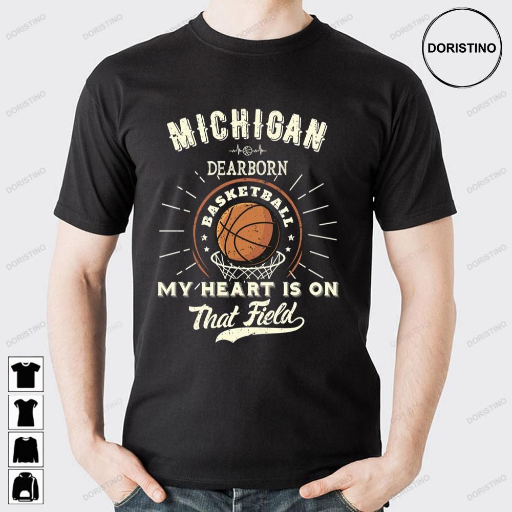 Michigan Dearborn American Basketball My Heart Is On That Field Doristino Trending Style