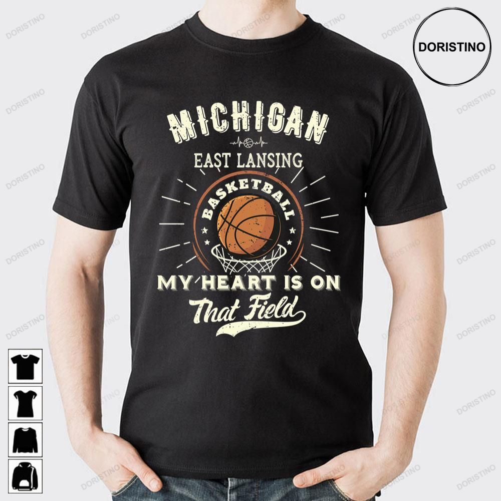 Michigan East Lansing American Basketball My Heart Is On That Field Doristino Trending Style