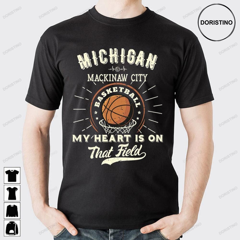 Michigan Mackinaw City American Basketball My Heart Is On That Field Doristino Trending Style