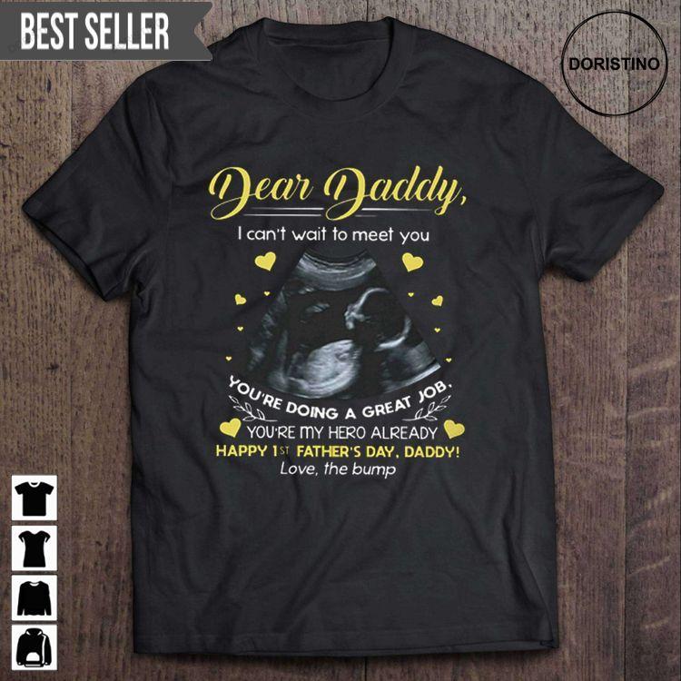 Dear Daddy I Cant Wait To Meet You Youre Doing A Great Job Fathers Day Unisex Doristino Hoodie Tshirt Sweatshirt