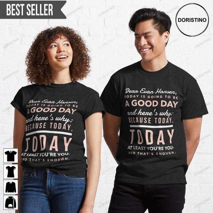 Dear Evan Hansen Today Is Going To Be A Good Day Unisex Doristino Hoodie Tshirt Sweatshirt