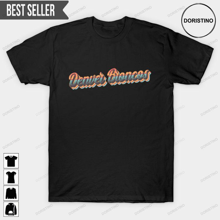 Denver Broncos Women And Mens Doristino Tshirt Sweatshirt Hoodie