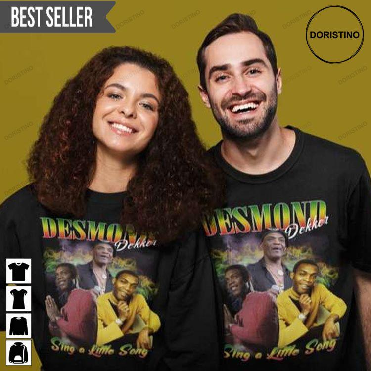 Desmond Dekker Sing A Little Song Doristino Tshirt Sweatshirt Hoodie