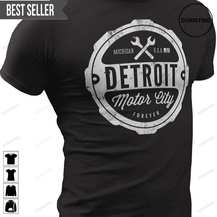 Detroi Detroit Motor City Forever Doristino Tshirt Sweatshirt Hoodie