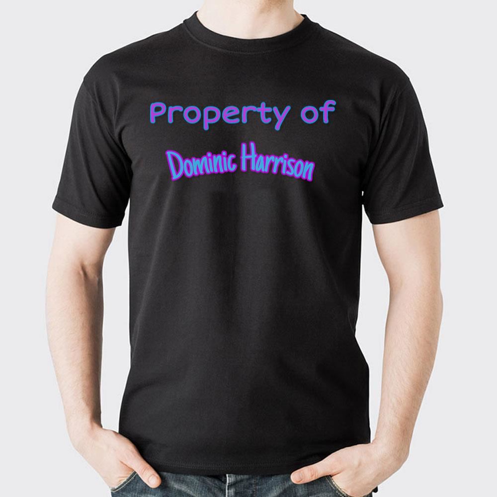 Property Of Dominic Harrison 2 Doristino Limited Edition T-shirts
