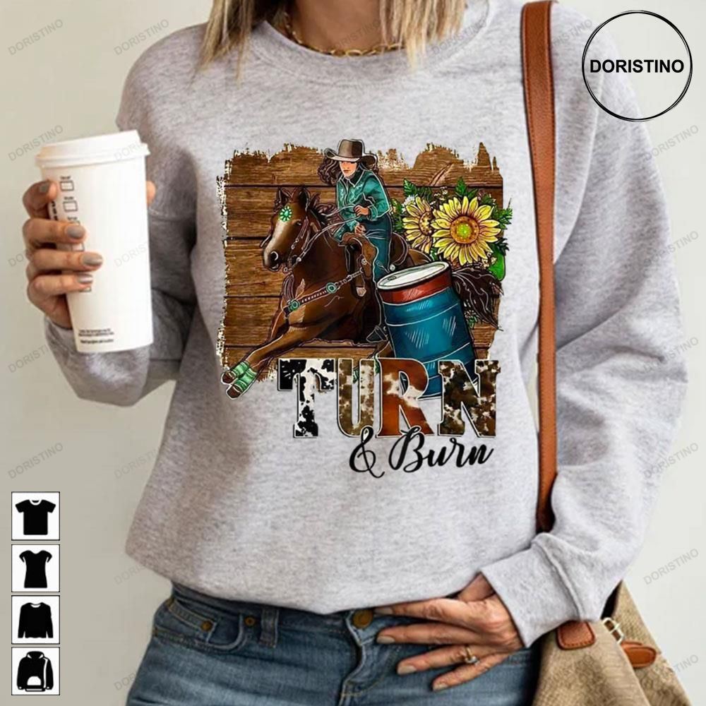 Turn And Burn Barrel Racer Barrel Racing Rodeo Cowgirl Trending Style