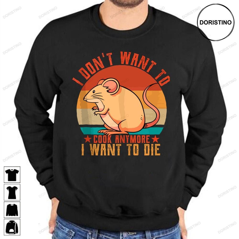 Vintage I Dont Want To Cook Anymore I Want To Die Funny Mouse Trending Style