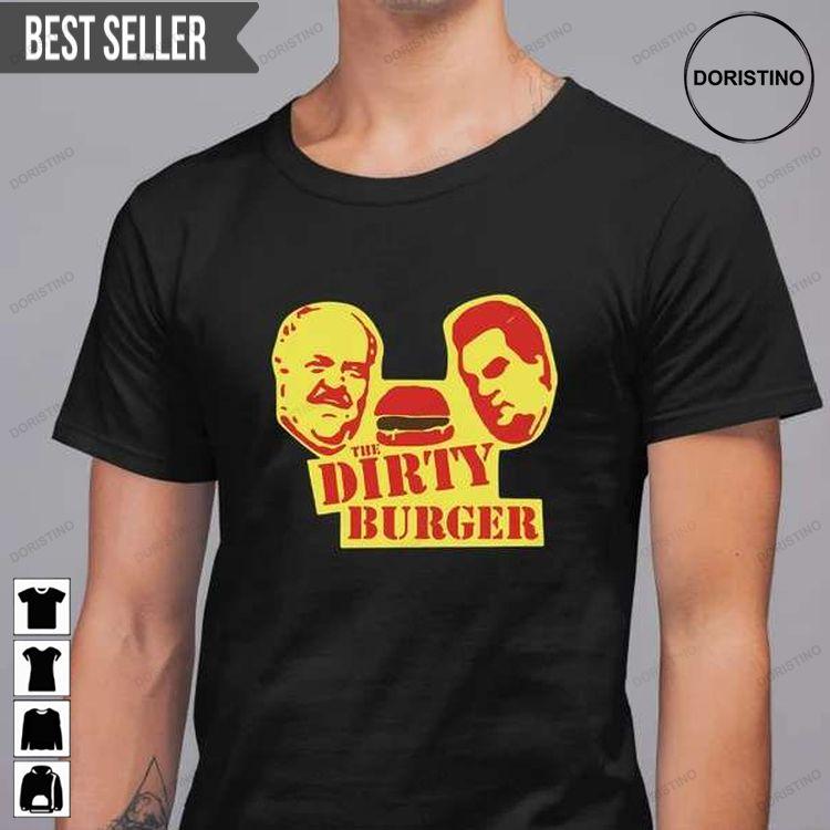 Dirty Burger Trailer Sitcom Doristino Tshirt Sweatshirt Hoodie