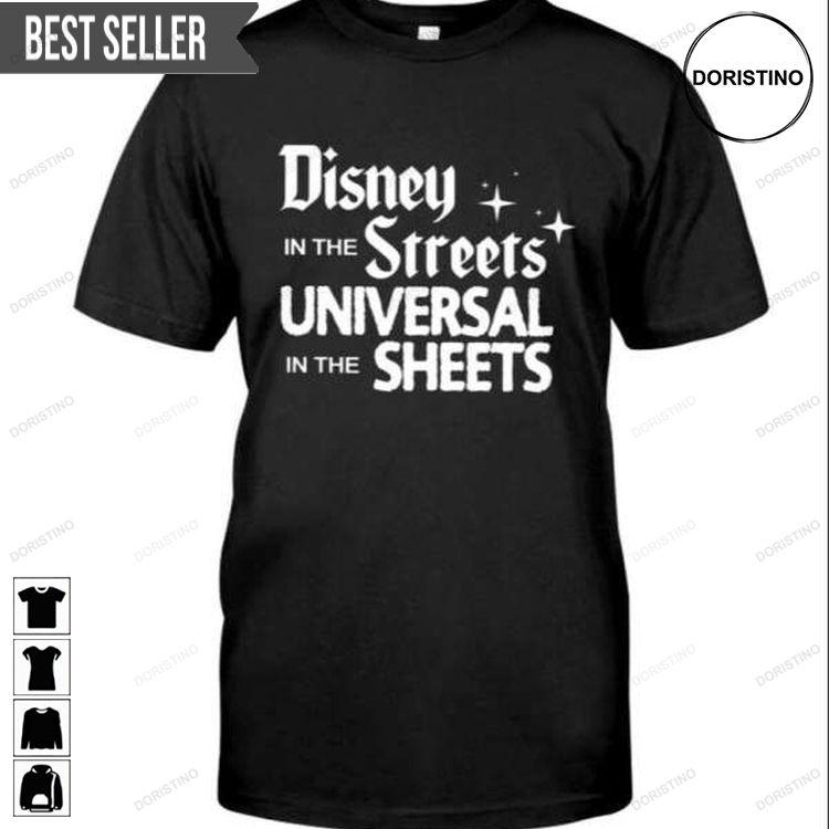 Disney In The Streets Universal In The Sheets Unisex Doristino Tshirt Sweatshirt Hoodie