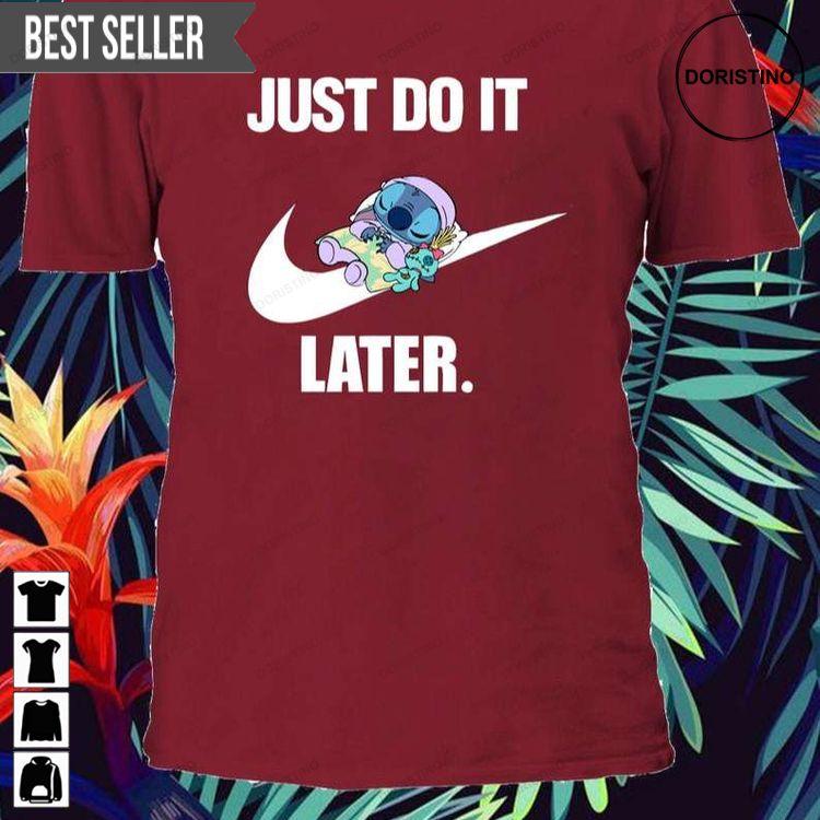 Disney Stitch Just Do It Later Doristino Hoodie Tshirt Sweatshirt