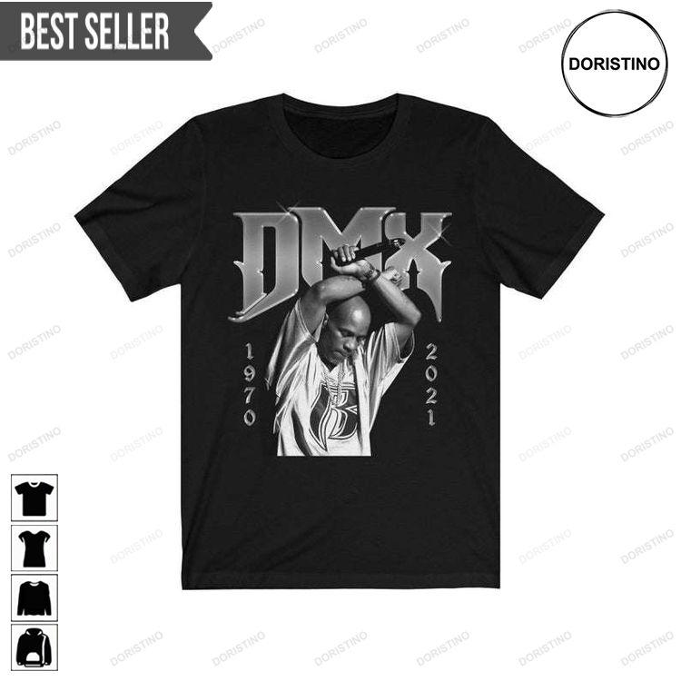 Dmx Tribute 1970-2021 Doristino Tshirt Sweatshirt Hoodie