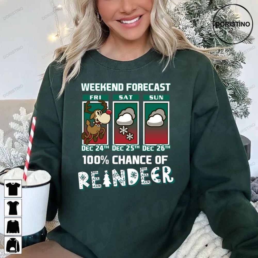 Weekend Forecast Rudolph The Red Nosed Reindeer Christmas 2 Doristino Tshirt Sweatshirt Hoodie