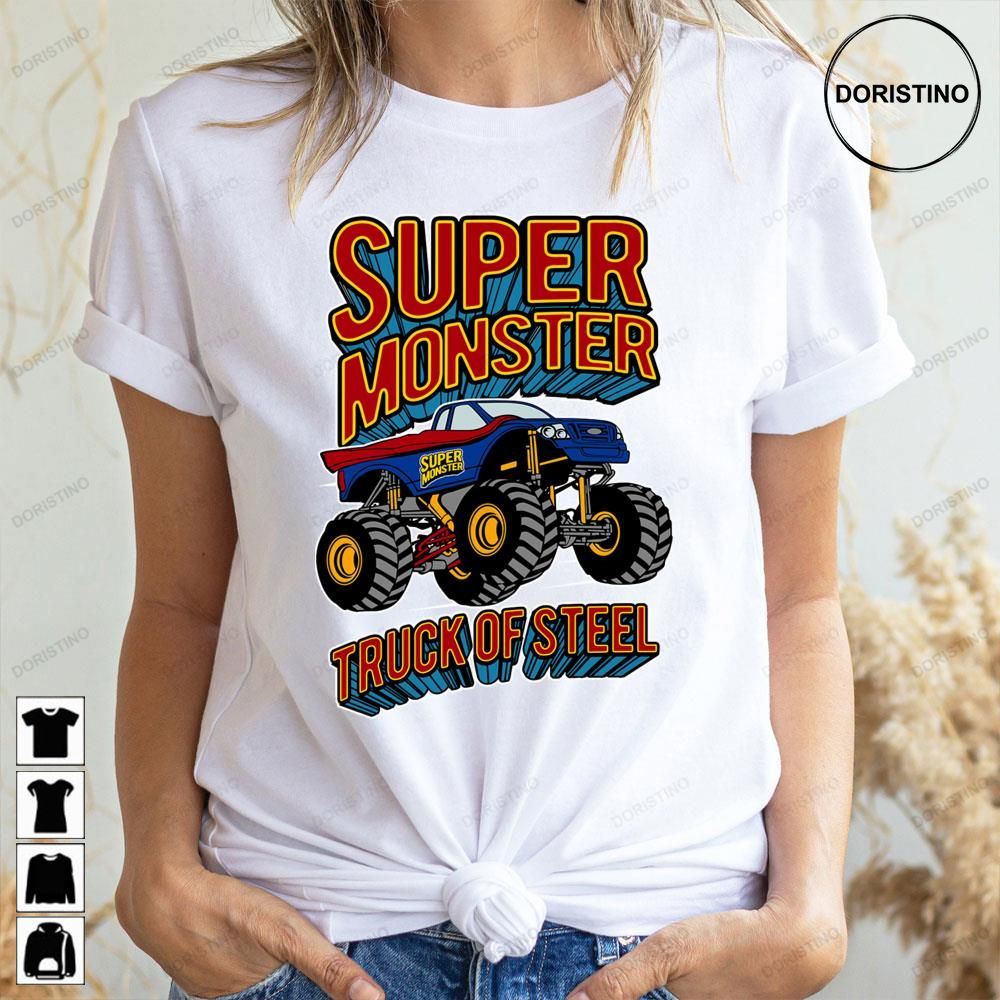 Super Monster Truck Of Steel Doristino Limited Edition T-shirts