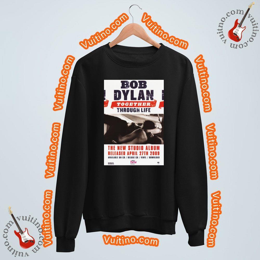 Bob Dylan Together Through Life Shirt
