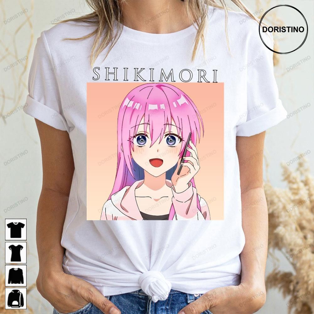 Cute Shikimori Is Just Not Cute Awesome Shirts