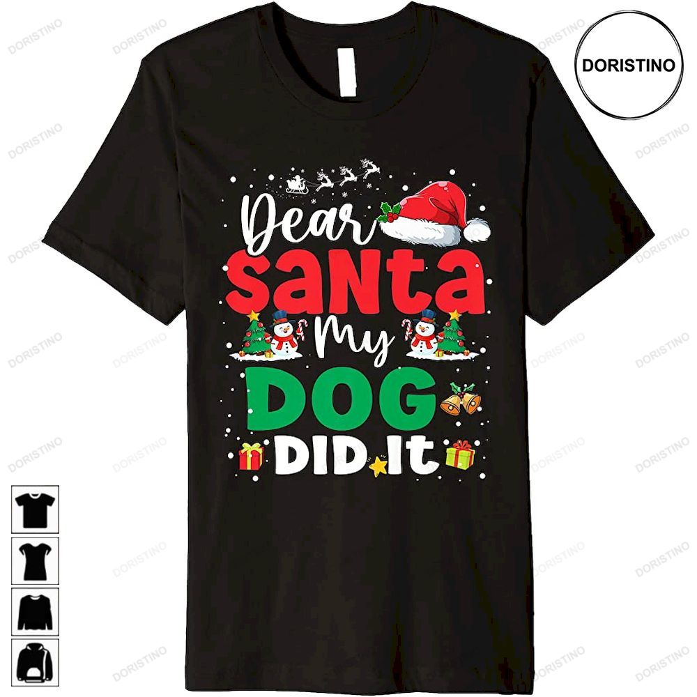 Dear Santa My Dog Did It Funny Dog Lover Christmas Pajama Limited Edition T-shirts