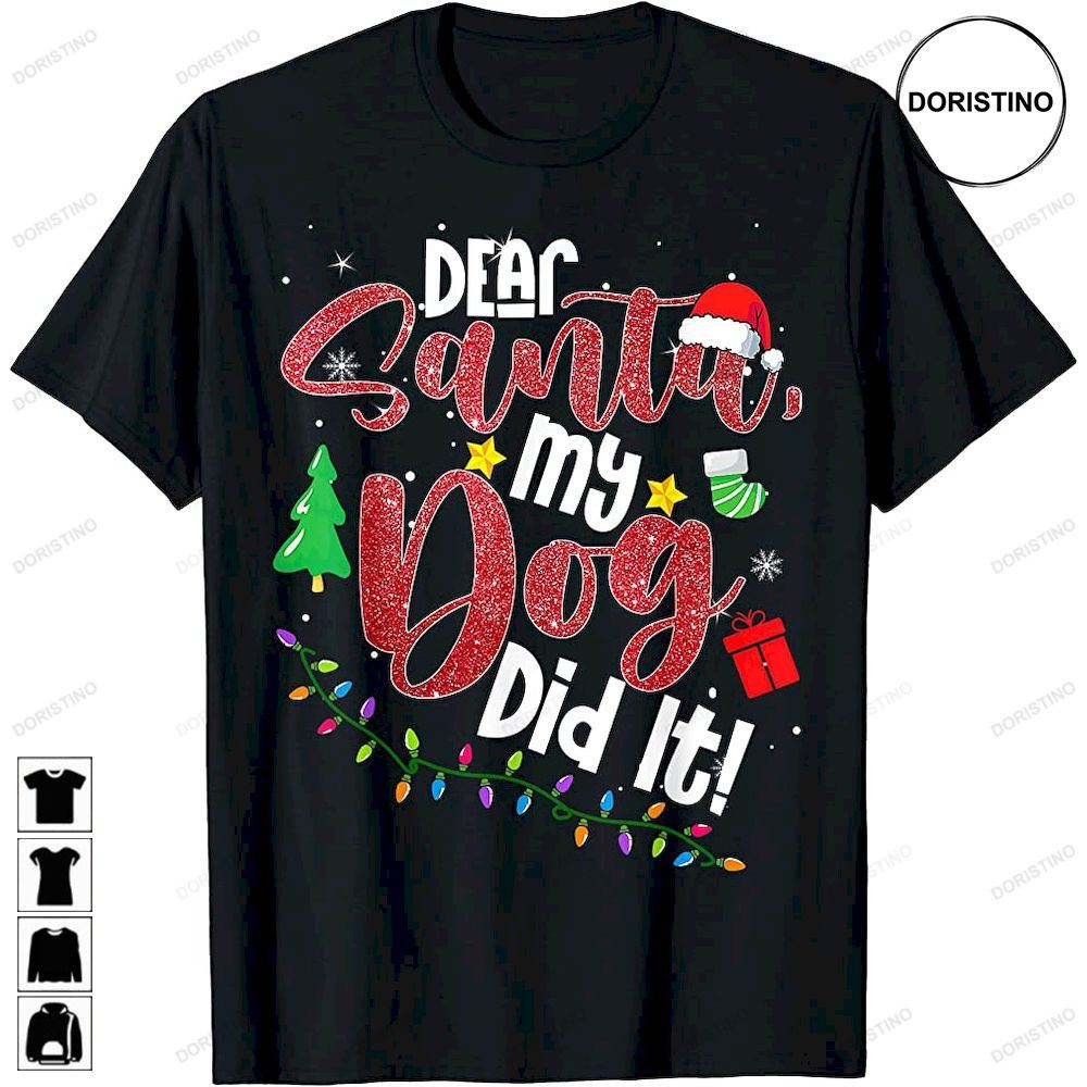 Dear Santa My Dog Did It Xmas Lights Funny Christmas Awesome Shirts