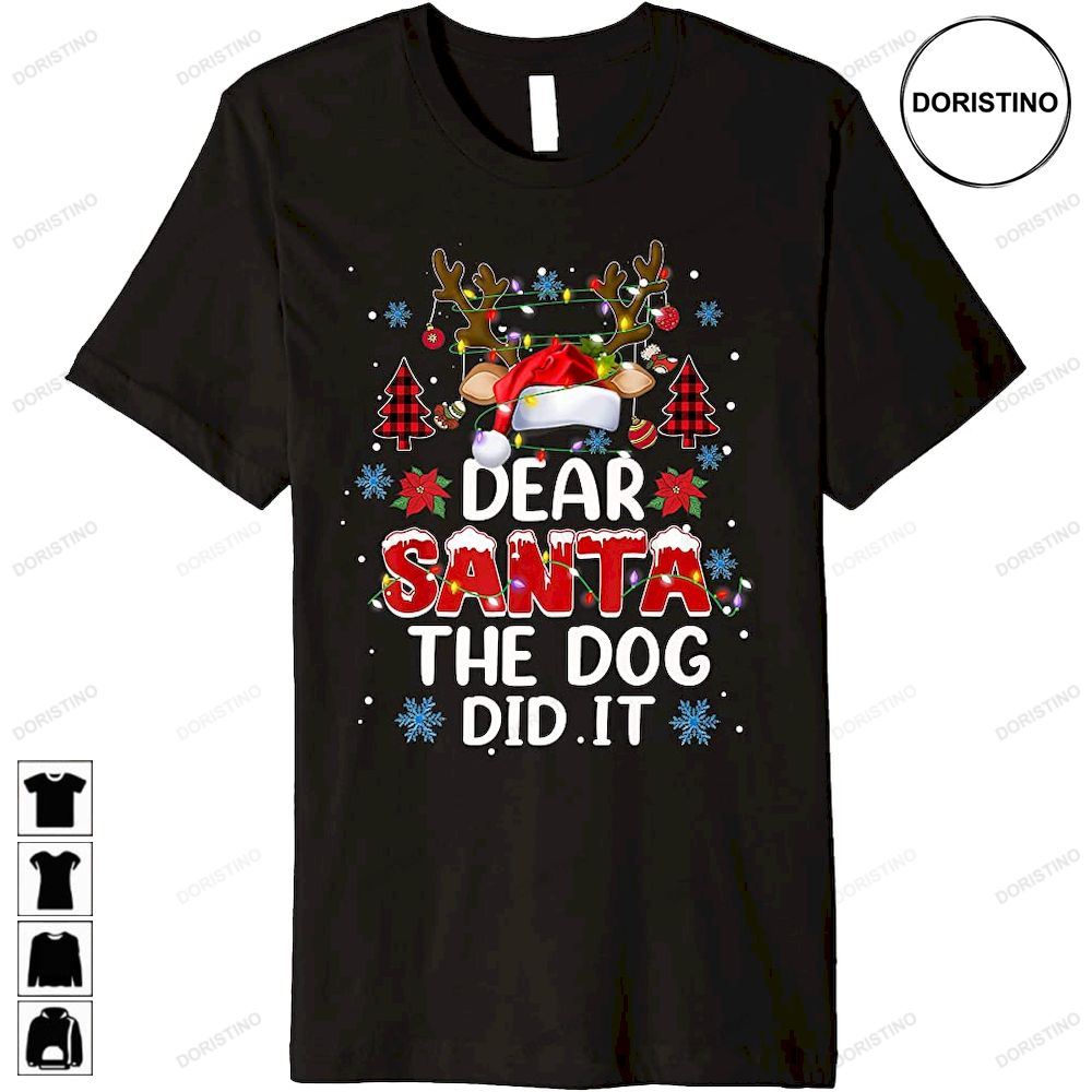 Dear Santa The Dog Did It Funny Dog Lovers Christmas Holiday Trending Style