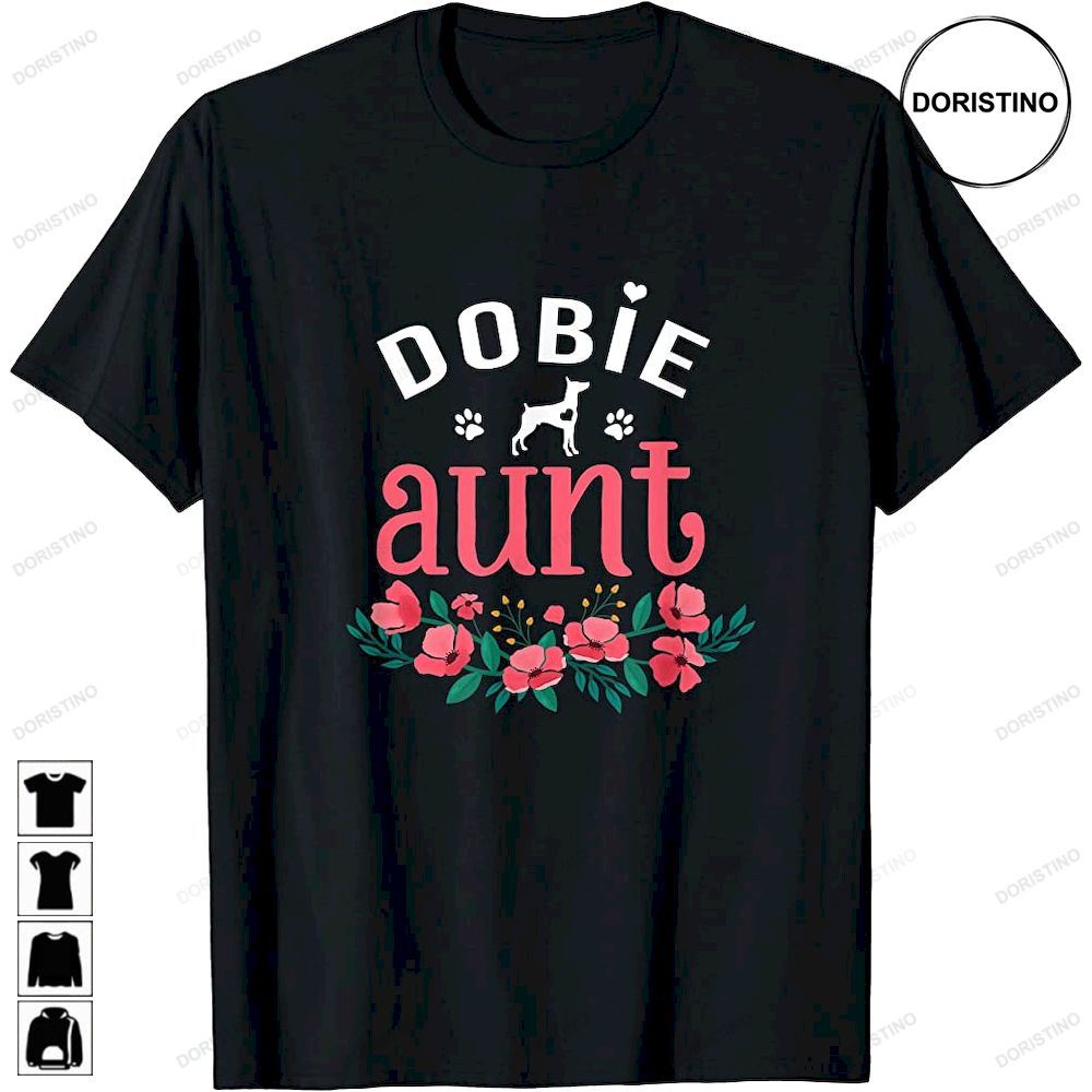 Dobie Aunt Dog Gifts Women Doberman Aunt Dog Lover Christmas Limited Edition T-shirts