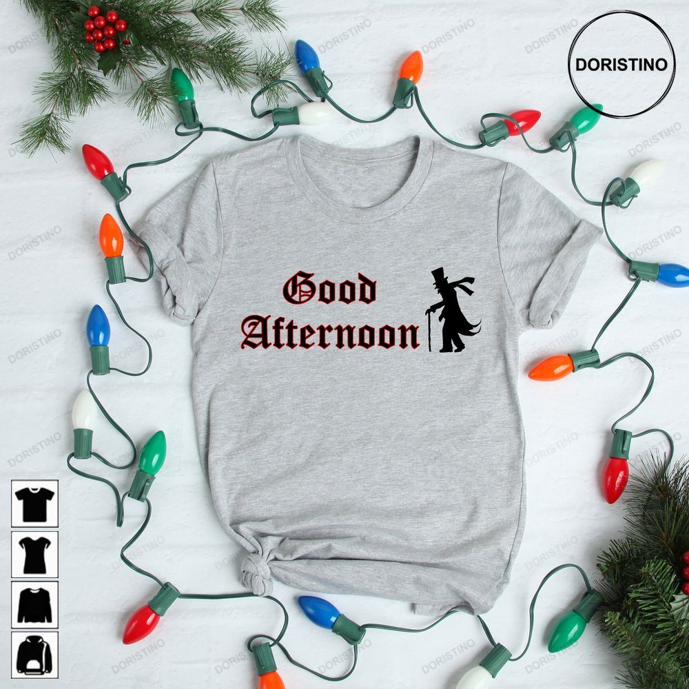 Good Afternoon Christmas Carol Unredeemable Awesome Shirts