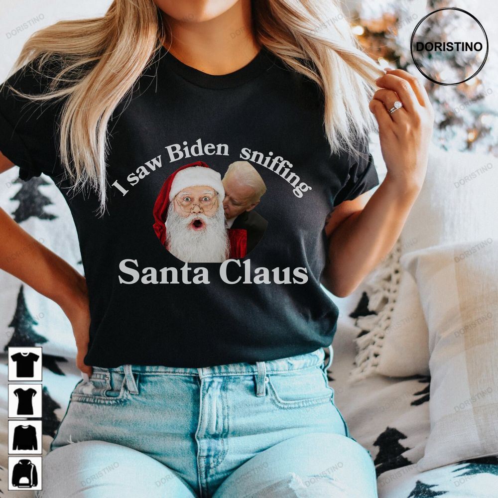 I Saw Biden Sniffing Santa Clause Funny Political Awesome Shirts