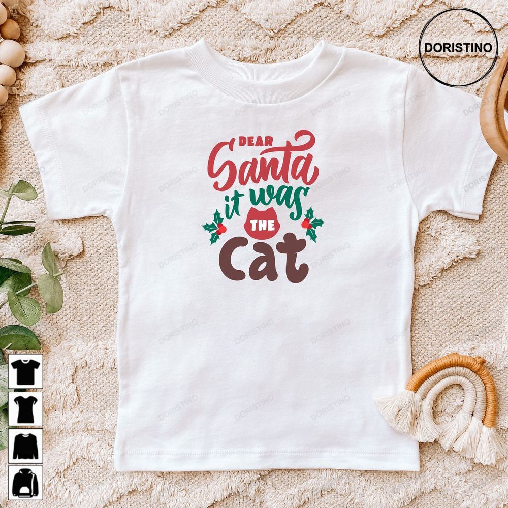 Dear Santa It Was The Cat Funny Christmas Tee Cute Matching Christmas Awesome Shirts