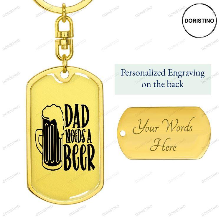Dad Needs A Beer Dog Tag Keychain Funny Gift For Dad Military Dog Tag Key Ring Fathers Day Gift Doristino Awesome Necklace