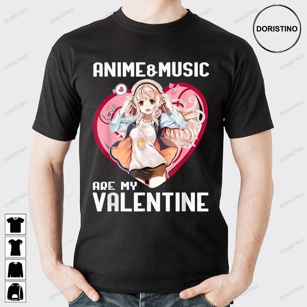 Anime And Music Are My Valentine Awesome Shirts