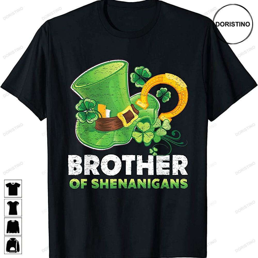 Brother Of Shenanigans Leprechauns Hat St Patricks Day Awesome Shirts