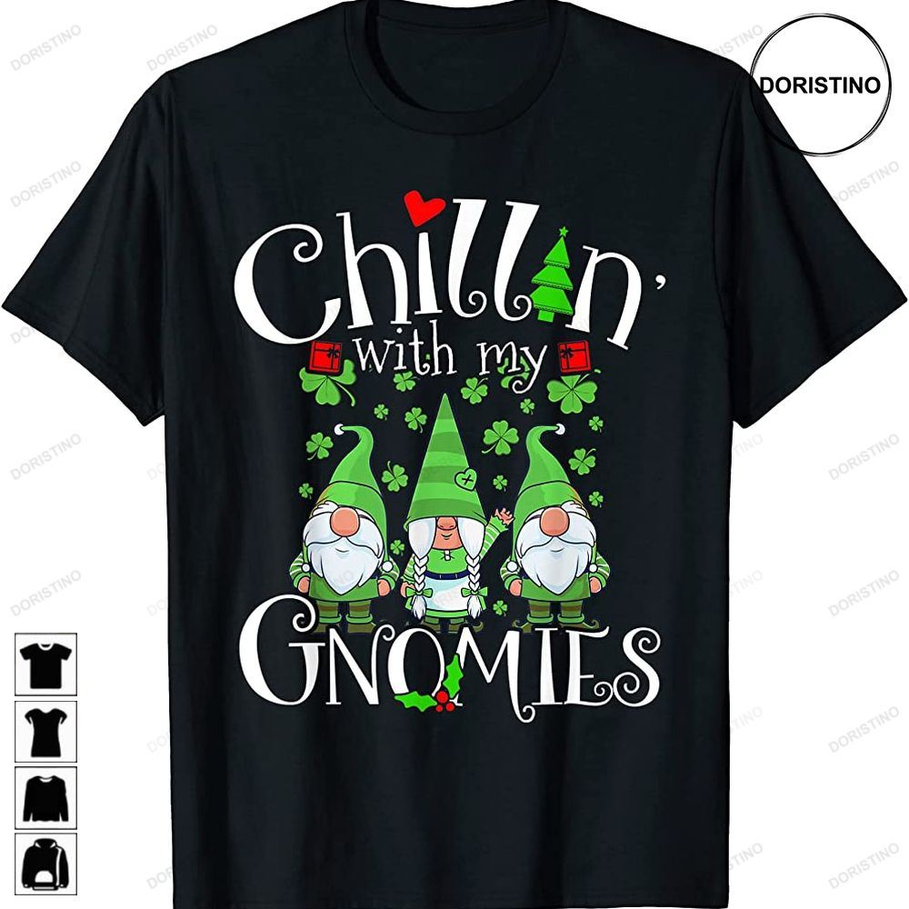 Chillin With My Gnomies St Patrick Day Gnomes Garden Gnome Limited Edition T-shirts