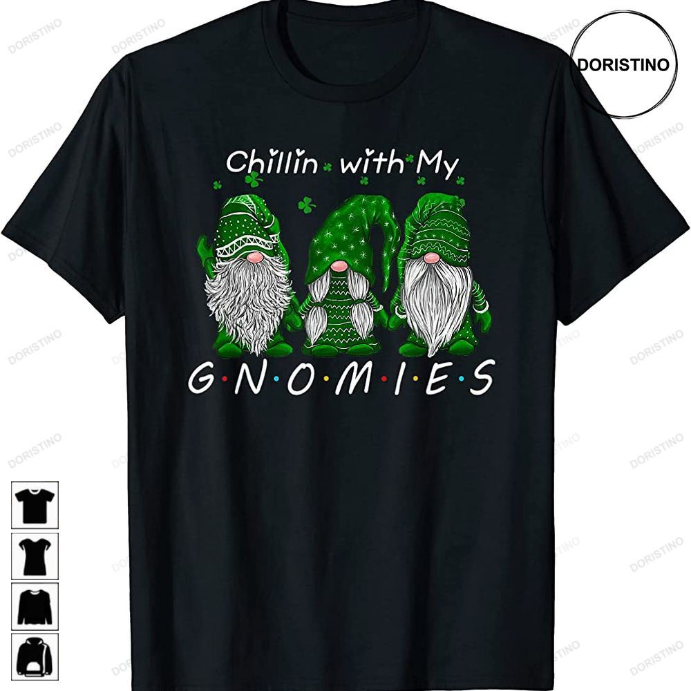 Chillin With My Gnomies St Patricks Day Gnome Irish Shamrock Awesome Shirts