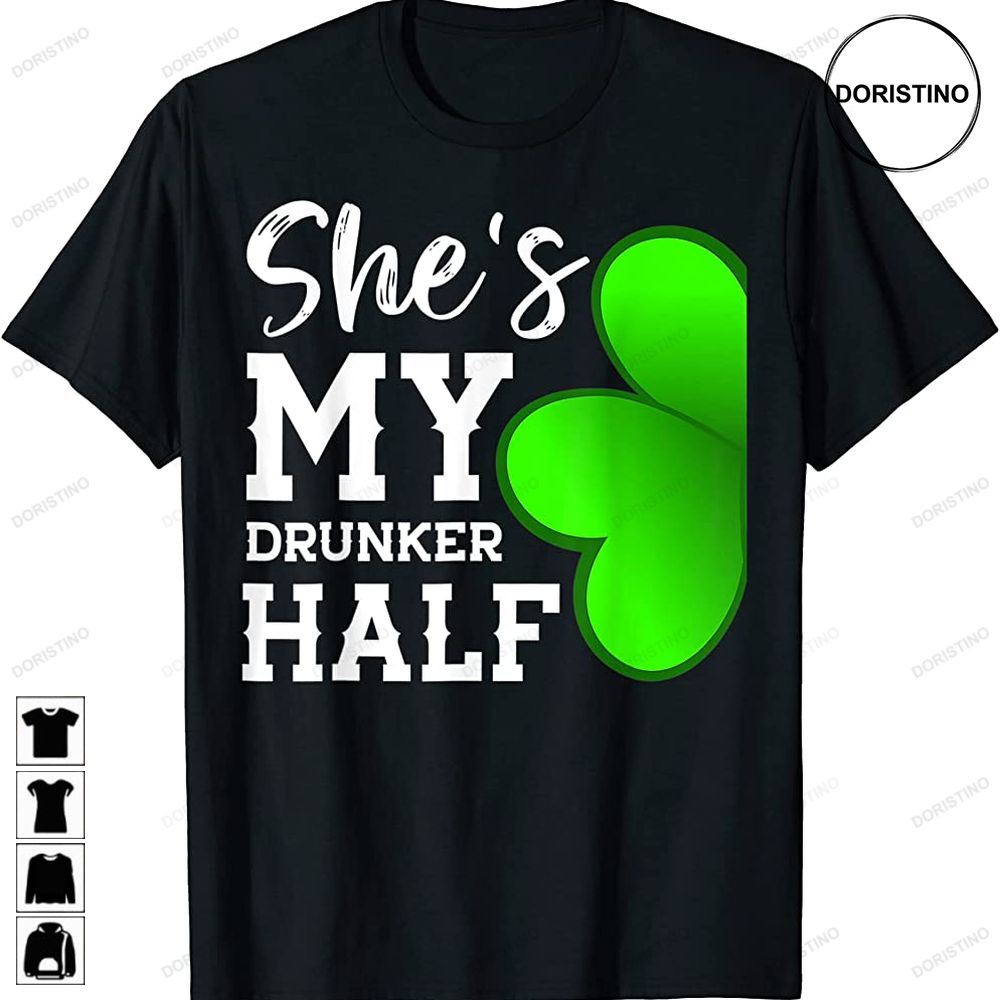 Couple Shamrock Shes My Drunker Half Funny St Patricks Day Limited Edition T-shirts