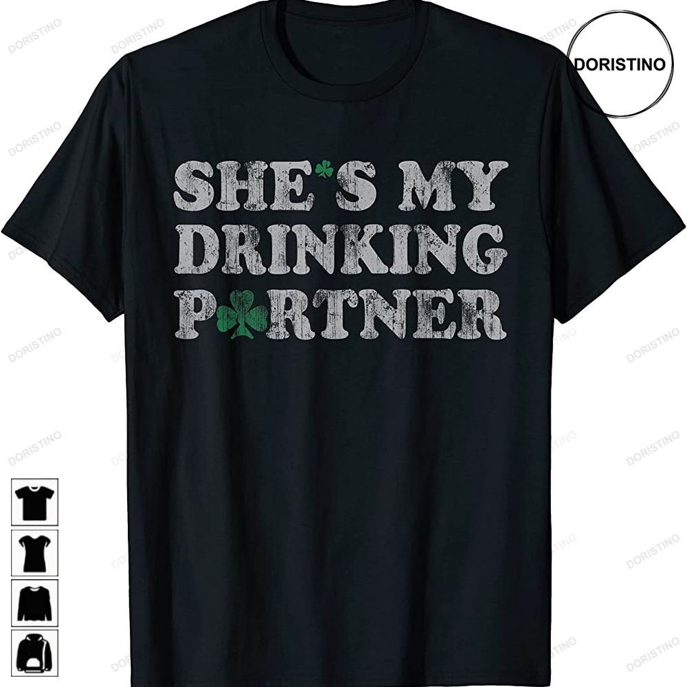 Couples Shes My Drinking Partner St Patricks Day Limited Edition T-shirts