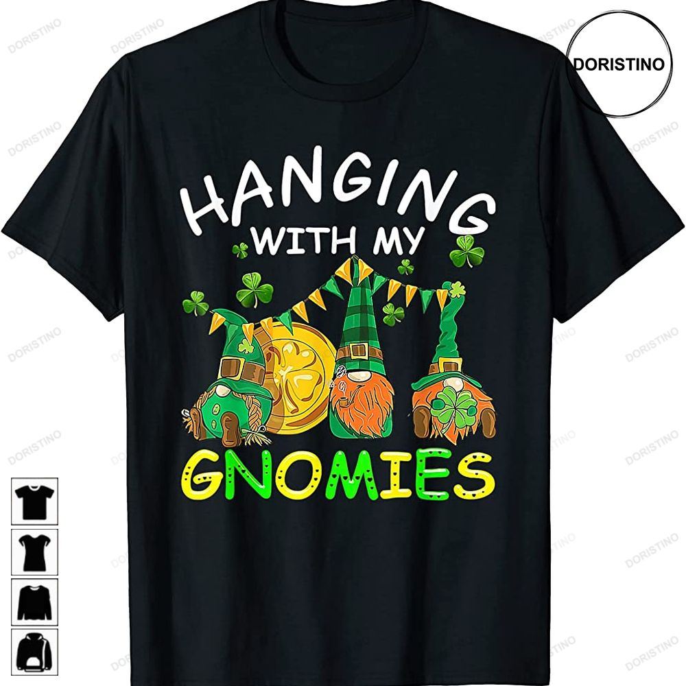 Cute Hanging With My Gnomies St Patricks Day Clothes Limited Edition T-shirts