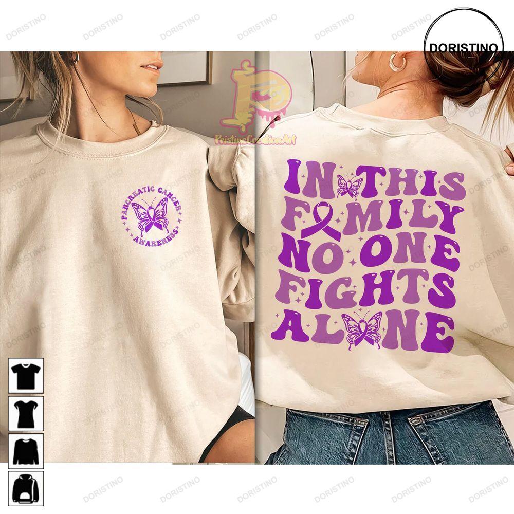 In This Family No One Fights Alone Pancreatic Cancer Awareness Double Sides Awesome Shirt