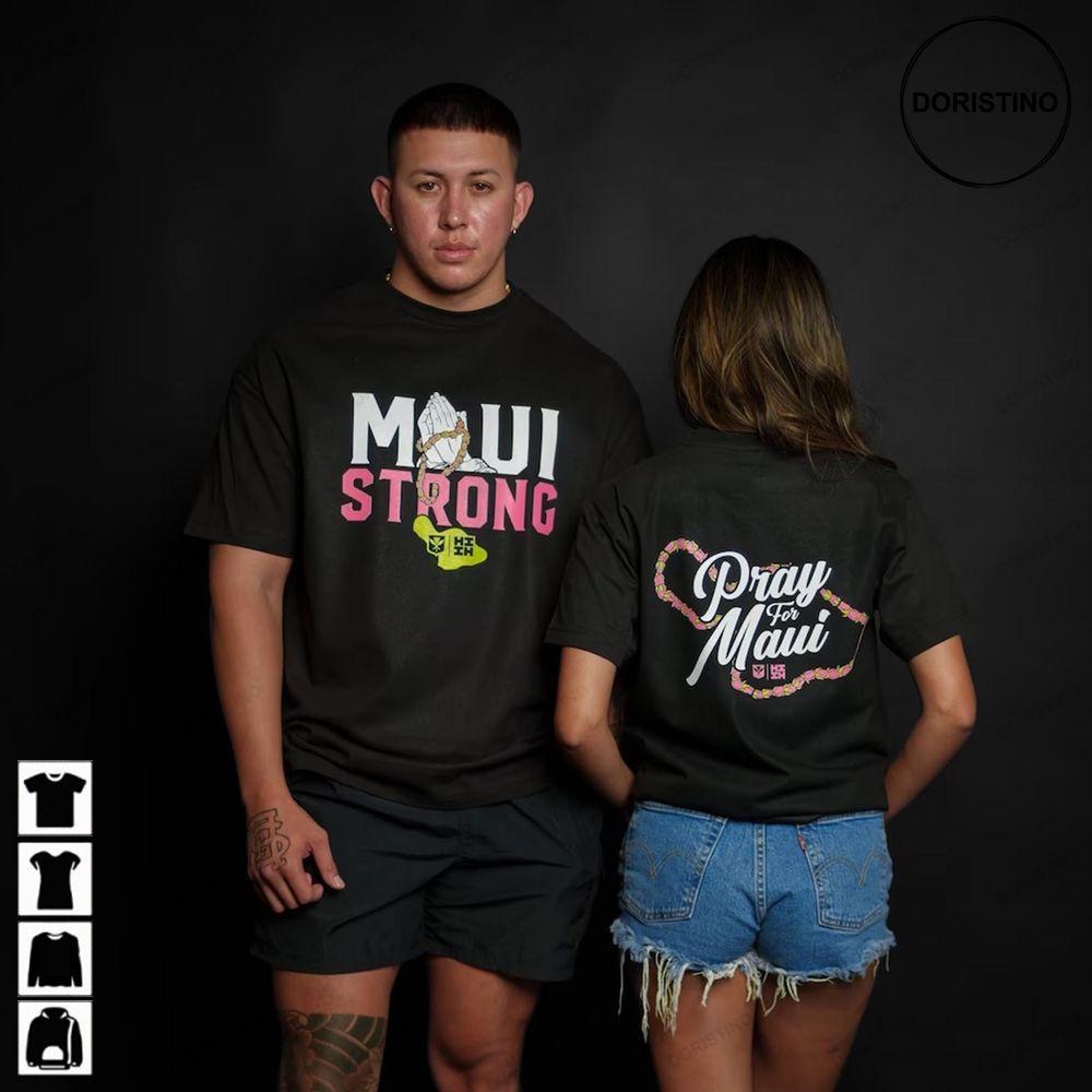 Maui Strong Maui Wildfire Relief All Profits Will Be Donated Support For Hawaii Fire Victims Double Sides Tshirt