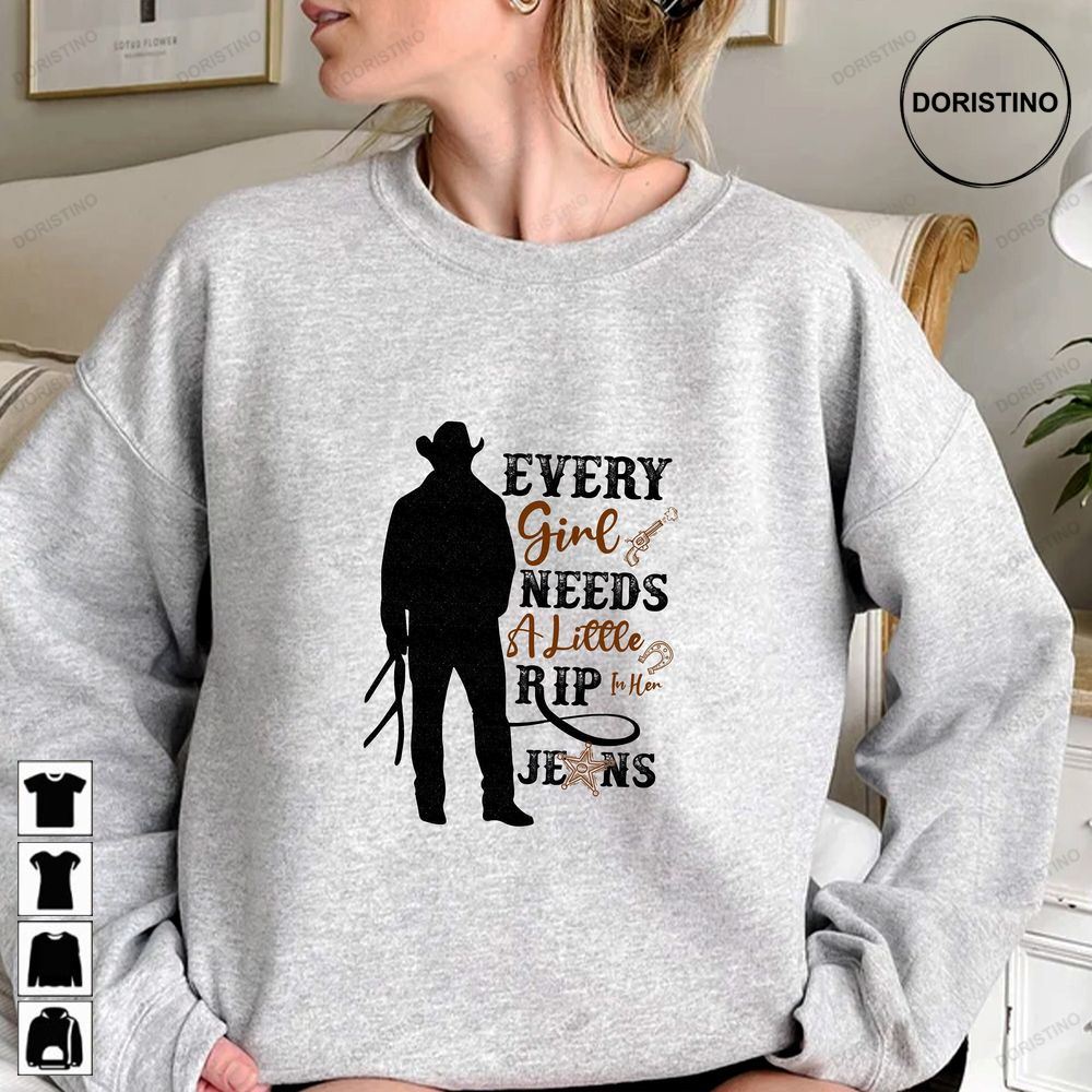 Every Girl Needs A Little Rip In Her Jeans Gift For Rip Lovers Trendy Movie Season 5 Tee Funny Christmas Gift Qb5tm Awesome Shirts