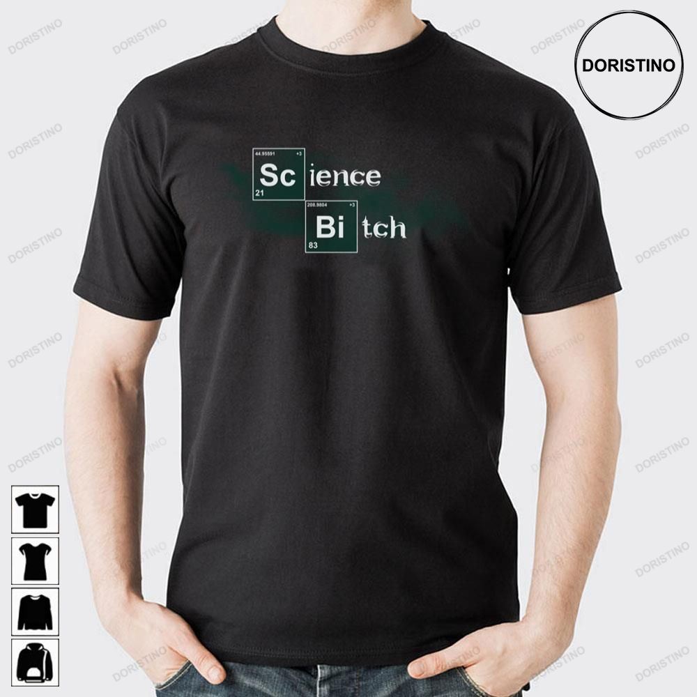 Science Bitch Breaking Bad Doristino Awesome Shirts