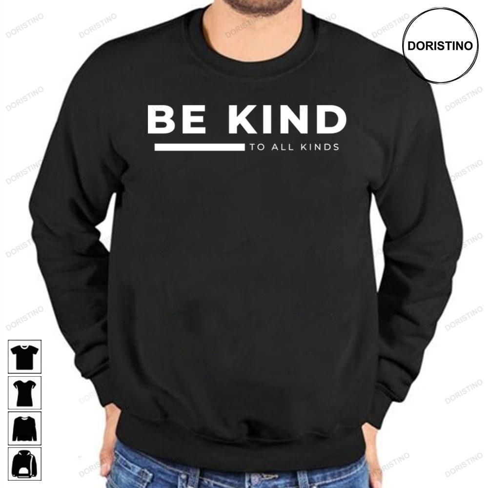 Be Kind To All Kinds White Art Trending Style