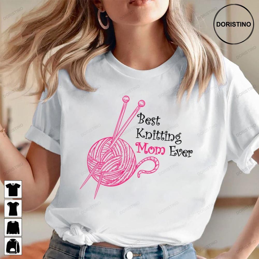 Best Knitting Mom Ever Awesome Shirts