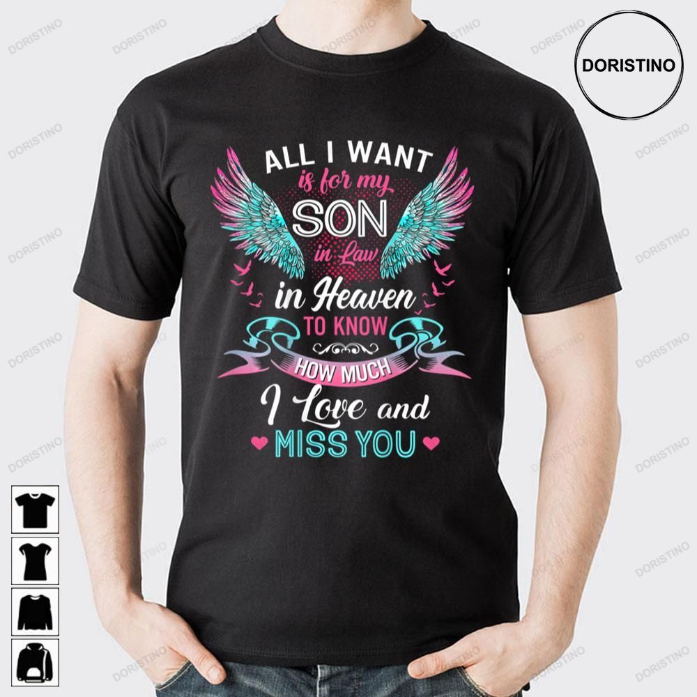 All I Want Is For My Son In Law In Heaven To Know How Much I Love And Miss You Awesome Shirts